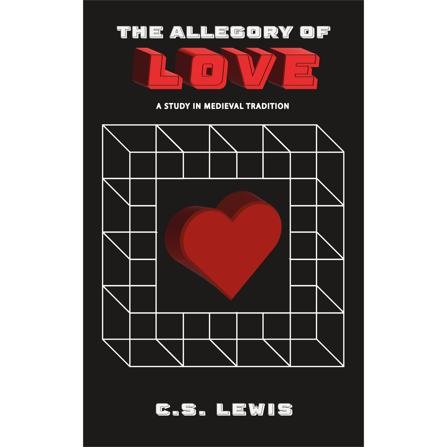 The Allegory of Love: A Study in Medieval Tradition