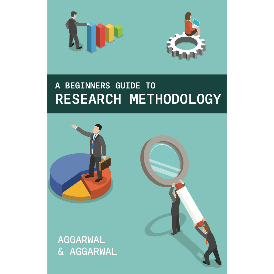 A Beginner's Guide to Research Methodology by Aggarwal and Aggarwal
