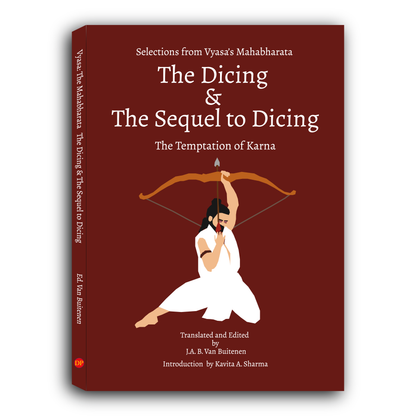 Selections from Vyasa's Mahabharata – The Dicing and The Sequel to Dicing - The Temptation of Karna