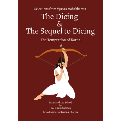 Selections from Vyasa's Mahabharata – The Dicing and The Sequel to Dicing - The Temptation of Karna