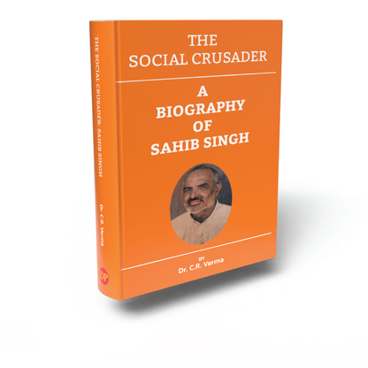 The Social Crusader: A Biography of Sahib Singh