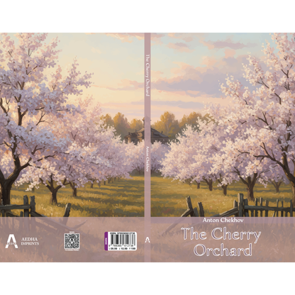 The Cherry Orchard - A Comedy in Four Acts
