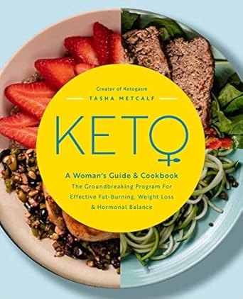 Keto: A Woman's Guide & Cookbook