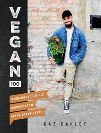 Vegan 100: Over 100 Incredible Recipes from @Avantgardevegan
