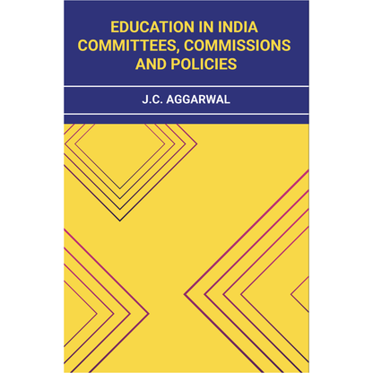 Education in India: Committees, Commissions and Policies