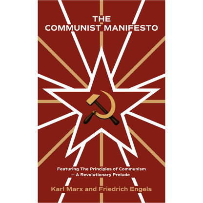 The Communist Manifesto (Includes "The Principles of Communism")