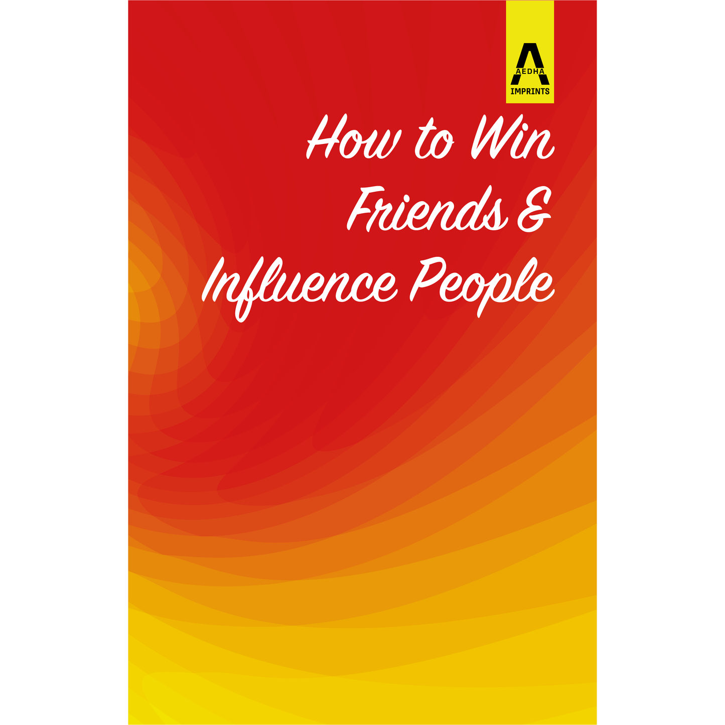 How to Win Friends and Influence People