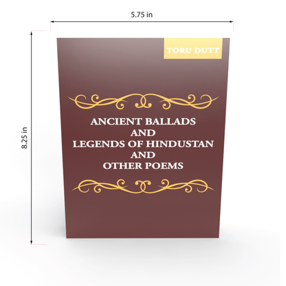 Ancient Ballads and Legends of Hindustan and Other Poems
