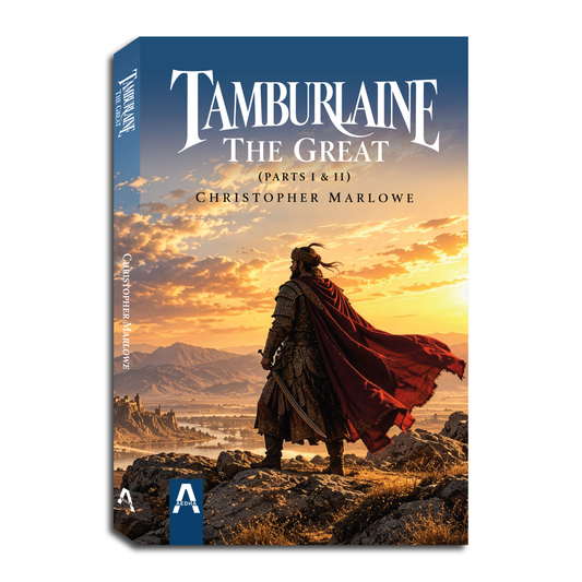 Tamburlaine the Great (In Two Parts)