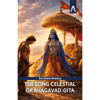 The Song Celestial or Bhagavad-Gita