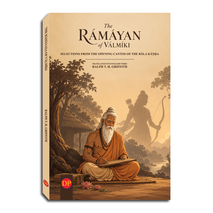 The Rāmāyaṇa of Vālmīki: Selections from the Opening Cantos of the Bāla Kāṇḍa